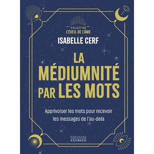 La Médiumnité En Pratique - Découvrir Et Développer Son Potentiel Médiumnique