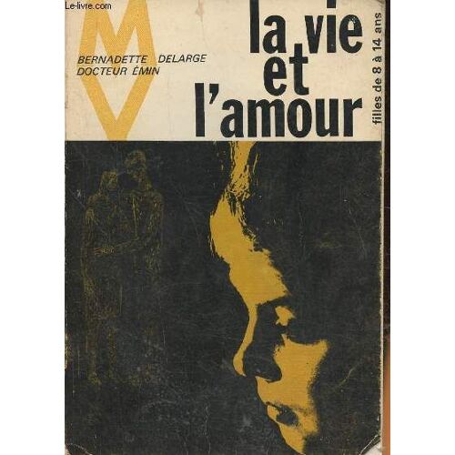 La Vie Et L Amour (Collection Pour Mieux Vivre)
