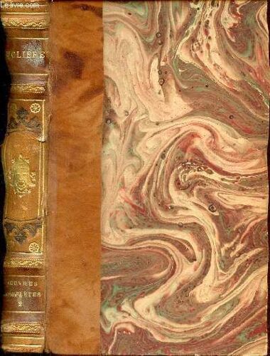 Oeuvres Complètes De Molière - Nouvelle Édition - Tome 2 : La Princesse D Elide - Don Juan Ou Le Festin De Pierre - L Amour Médecin - Le Misanthrope - Le Médecin Malgré Lui - Mélicerte - Pastorale(...)