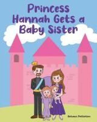 Princess Hannah Gets A Baby Sister