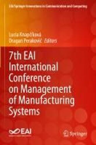 7th Eai International Conference On Management Of Manufacturing Systems