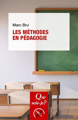 Les Méthodes En Pédagogie - Que Sais-Je 4e Édition
