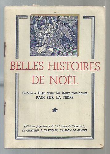 Belles Histoires De Noël - Gloire A Dieu Dans Les Lieux Tres-Hauts Paix Sur La Terre