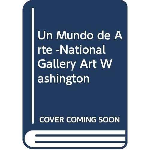Un Mundo De Arte National Gallery Of Art