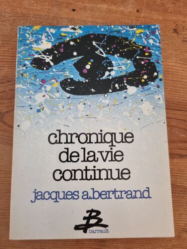Chronique De La Vie Continue De Jacques A.Bertrand