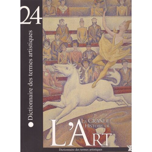 La Grande Histoire De L'art.24.Dictionnaire Des Termes Artistiques