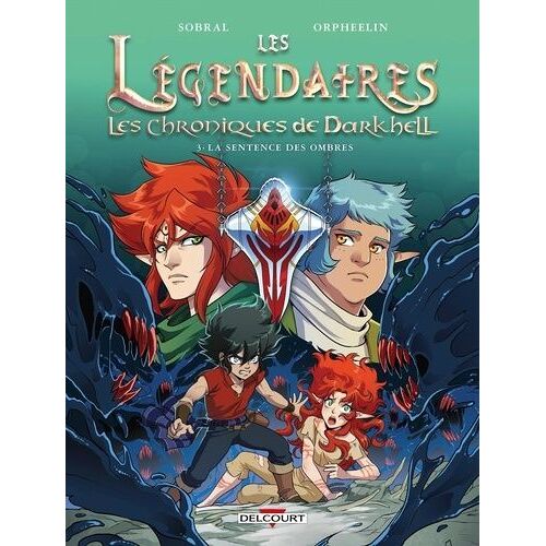 Les Légendaires - Les Chroniques De Darkhell - Tome 3 - La Sentence Des Ombres