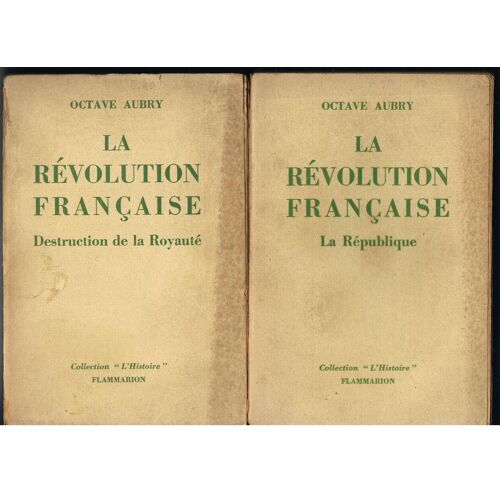 La Révolution Française - 1: Destruction De La Royauté - 2: La République