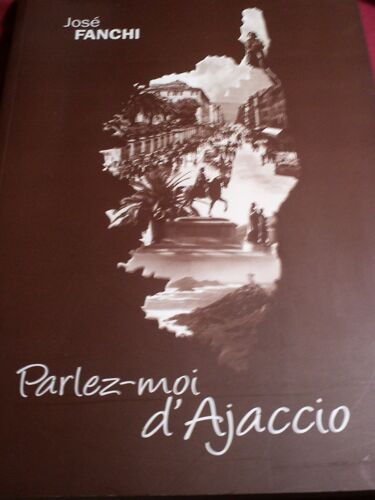 José Fanchi: "Parlez-Moi D'ajaccio", Joint 2 Mini-Guides Corses 