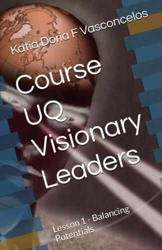 Course Uq Visionary Leaders: Lesson 1 - Balancing Potentials (Uq Course Series)