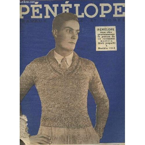Penelope Travaux Et Modes N°118 Janvier 1937- Corsage Kimono, Deux Veste Pour Dames, Coussin Brode, Lingerie De Jour Et Nuit, Vetements D Interieur, Pull A Manches Raglan, Pull Garconnet, ...