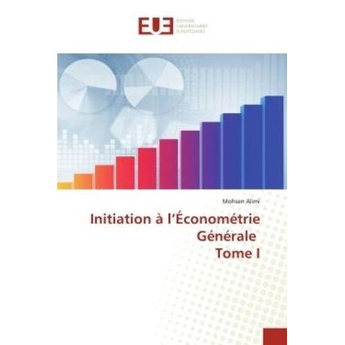 Initiation À L'econométrie Générale - Tome 1