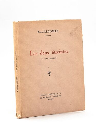 Les Deux Étreintes (1 Acte En Prose) [ Edition Originale - Livre Dédicacé Par L'auteur ]