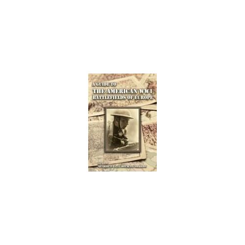 A Guide To The Ww1 Battlefields Of Europe Prepared By The American Battle Monuments Commission