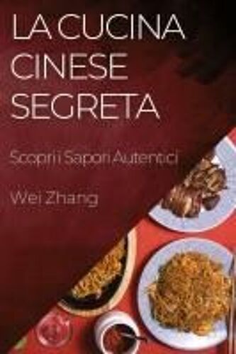 La Cucina Cinese Segreta