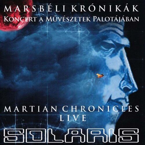 Marsbeli Kronikak - Koncert A Muveszetek Palotajaban - The Martian Chronicles Live