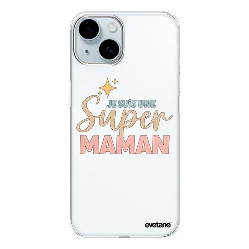 Coque Iphone 15 360 Intégrale Transparente Je Suis Une Super Maman Tendance Evetane.