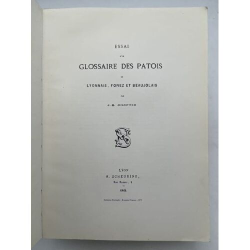Glossaire Des Patois De Lyonnais, Forez Et Beaujolais