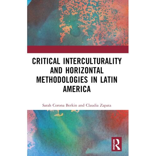 Critical Interculturality And Horizontal Methodologies In Latin America