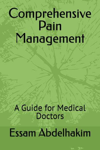 Comprehensive Pain Management: A Guide For Medical Doctors (Medical E Books)