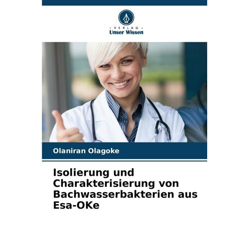 Isolierung Und Charakterisierung Von Bachwasserbakterien Aus Esa-Oke