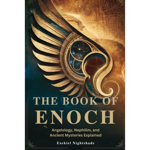 The Book Of Enoch: Angelology, Nephilim, And Ancient Mysteries Explained