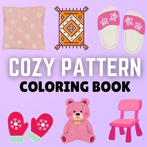 Cozy Pattern: A Coloring Book For Relaxation And Mindfulness: 50 Bold And Relaxing Designs For Kids & Adults