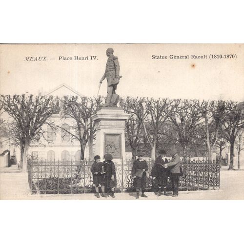 Carte Postale De Meaux (Seine Et Marne) Place Henri Iv Et Statue Du Général Raoult