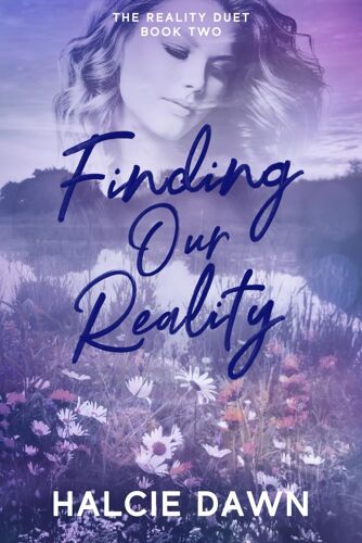 Finding Our Reality: The Reality Duet Book Two
