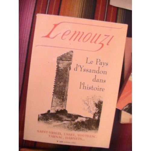 Lemouzi 124 Le Pays D'yssandon Dans L'histoire Saint Yrieix, Ussel, Tarnac, Voutezac, Darnets...  