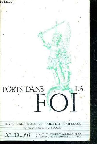 Forts Dans La Foi - N°59-60 - Octobre 1979 - Revue Bimestrielle De Catechisme Catholique / L'hypothèse D'une Interprétation Traditionnelle De Vatican Ii / I : Nature Et Essence De L'eglise ...