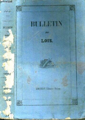 Bulletin Des Lois - Tome 9 Bis - Serie 7 - N°317 À 336