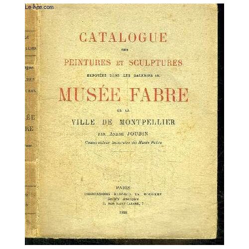 Catalogue Des Peintures Et Sculptures Exposees Dans Les Galeries Du Musee Fabbre De La Ville De Montpellier - Ouvrage Incomplet