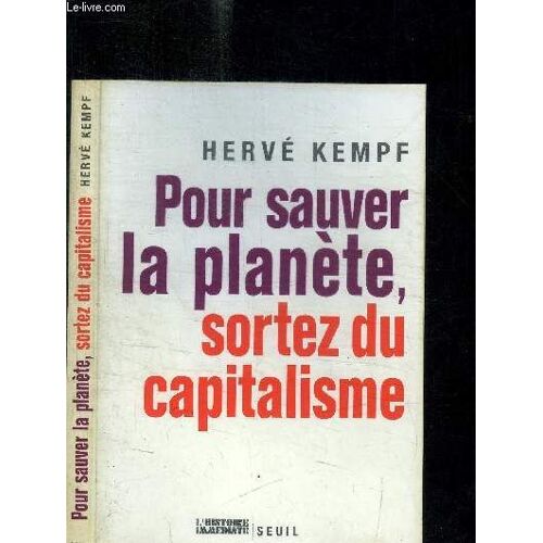 Pour Sauver La Planete, Sortez Du Capitalisme / L'histoire Immediate