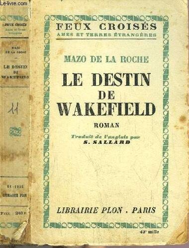 Le Destin De Wakefield  - De La Serie De Jalna /  De La Collection Feux Croises