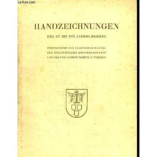 Catalogue De Vente Aux Encheres : Handzeichnungen - Des Xv Bis Xix Jahrhunderts - Samstag Den 8 Bis Mittwoch Den 12 Oktober 1938