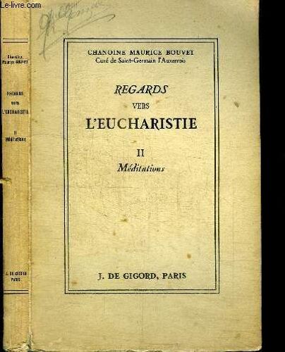 Regards Vers L'eucharistie - Tome 2 - Meditations