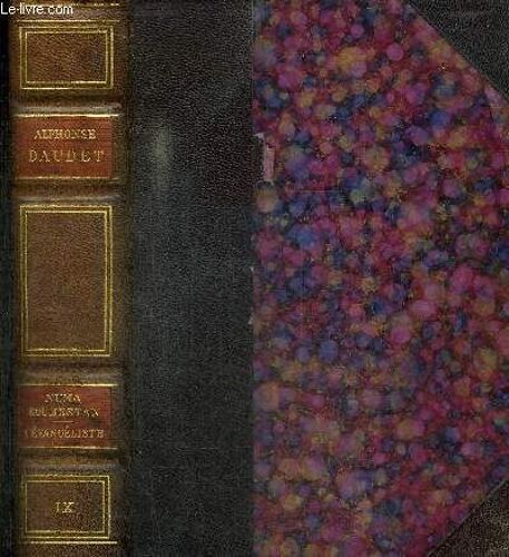 Numa Roumestan - Moeurs Parisiennes 1881 + L'evangeliste - Roman Parisien 1883 / Tome Ix De La Collection Oeuvres Completes Illustrees -