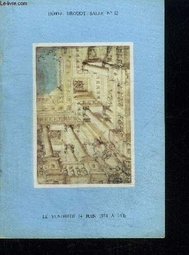 Catalogue De Vente Aux Encheres : Collections De Dessins Anciens Des Xvie Xviie Siècle Dessins Des Xixe Et Xxe Siècles Peintures Anciennes Bronzes Par H Daumier Estampes Par J. Villon  ...