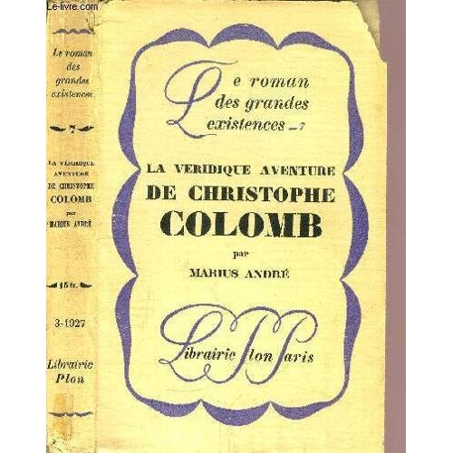 La Veridique Aventure De Christophe Colomb - Collection Le Roman Des Grandes Existences N°7