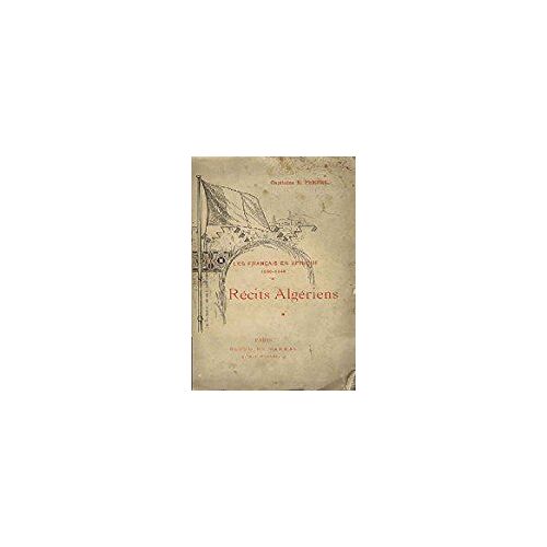 Récits Algériens De 1830-1886