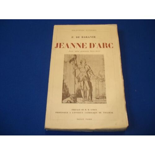 Jeanne D' Arc.  Preface De Mm.  Gorce Professeur A L' Institut Catholique De Toulouse.  M.  M.