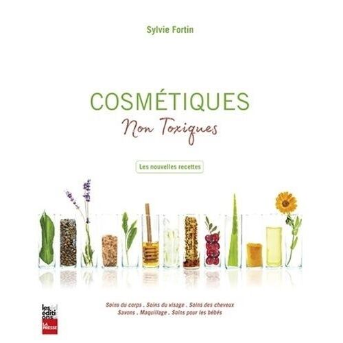 Cosmétiques Non Toxiques - Les Nouvelles Recettes