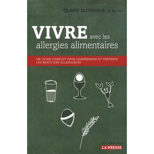 Vivre Avec Les Allergies Alimentaires - Un Guide Complet Pour Comprendre Et Prévenir Les Réactions Allergiques