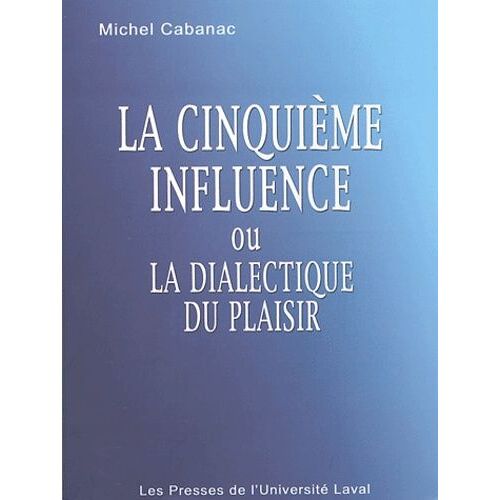 La Cinquième Influence Ou La Dialectique Du Plaisir
