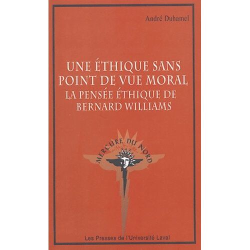 Une Éthique Sans Point De Vue Morale - La Pensée Éthique De Bernard Williams