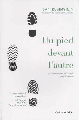 Un Pied Devant L'autre - Comment Survivre Au 21e Siècle Grâce À La Marche