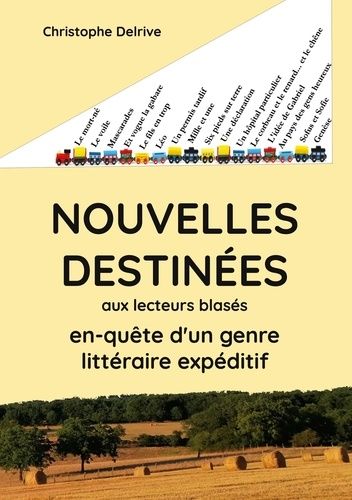 Nouvelles Destinées - Aux Lecteurs Blasés En Quête D'un Genre Littéraire Expéditif