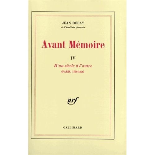 Avant Memoire - Tome 4, D'un Siècle À L'autre