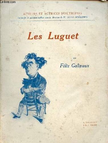 Les Luguet - Collection Acteurs Et Actrices D Autrefois.